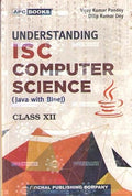 APC ISC Board Understanding Computer Science Class 12th Java With Bluej By Vijay Kumar Panday And Dilip Kumar Dey