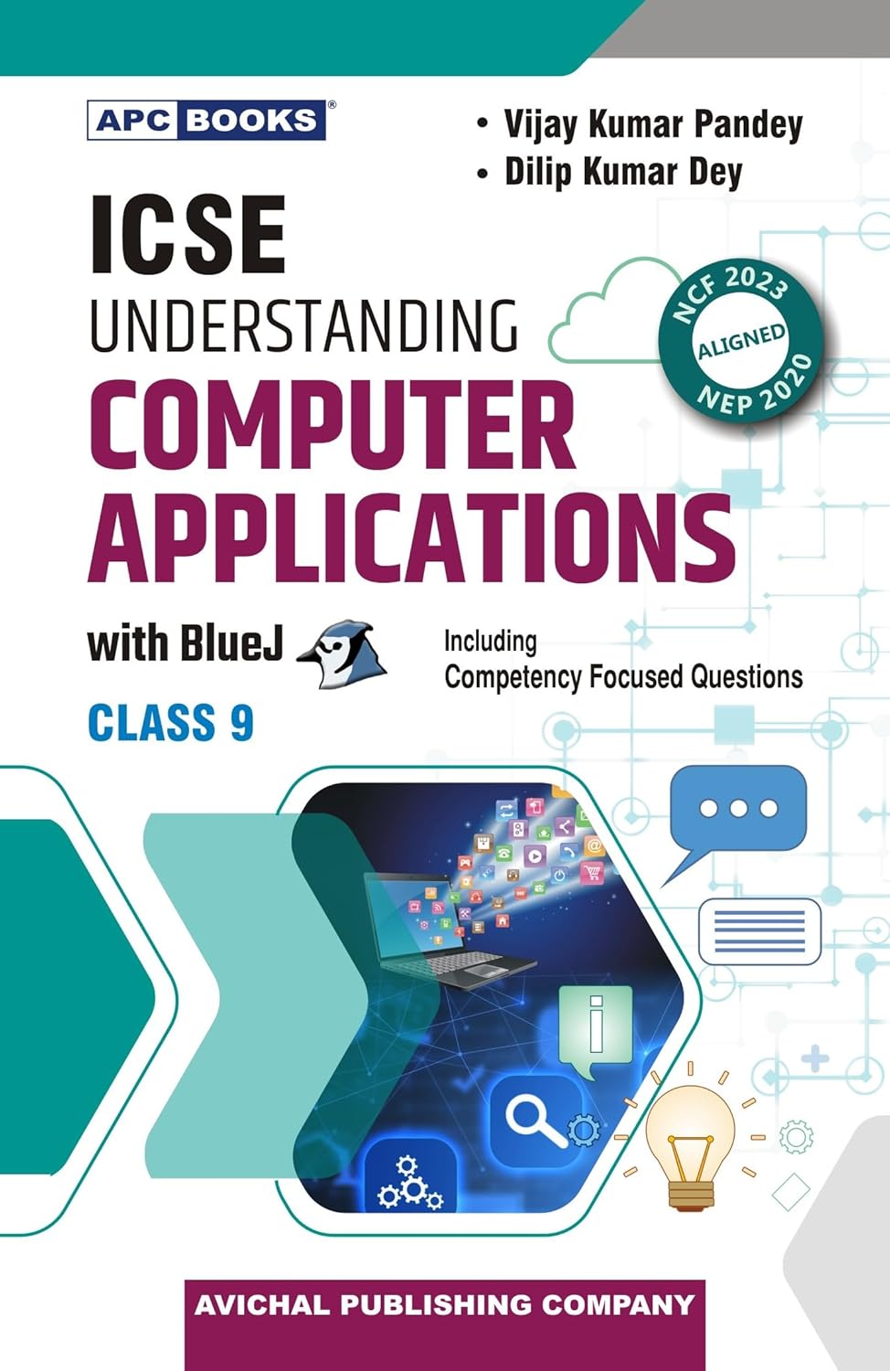 APC ICSE Understanding Computer Applications Class 9 With Blue J Including Competency Focused Questions By Vijay Kumar Panday