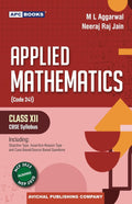 APC Applied Mathematics Class 12th CBSE Board English Medium Including Objective Type Assertion Reason Type And Case Based Source Based Questions By M L Agrawal