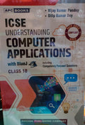 APC ICSE Board Understanding Computer Applications Class 10 With Blue J Including Competency Focused Questions By Vijay Kumar Panday And Dilip Kumar Dey