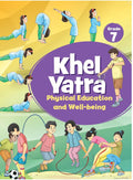 NCERT Khel Yatra Textbook of Physical Education and Well-being for Grade 7 First Edition Based On New Pattern