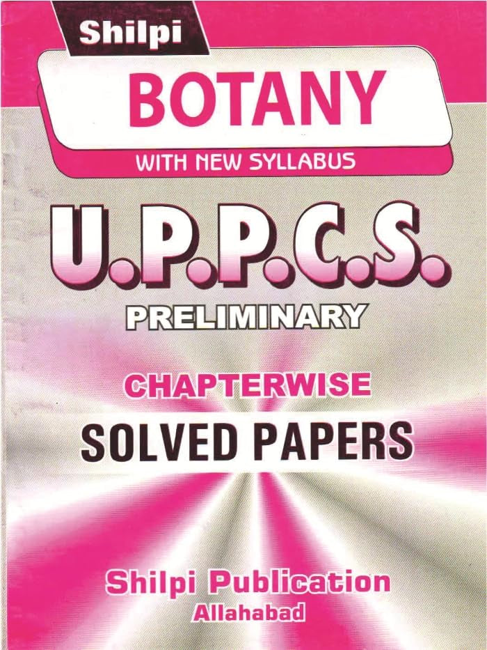 Shilpi UPPCS Pre Botany With New Syllabus Chapterwise Solved Papers Bilingual With Free Khatu Shyam Sticker