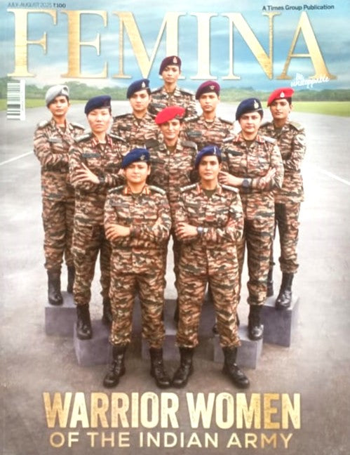 FEMINA August 2025 WARRIOR WOMEN OF THE INDIAN ARMY