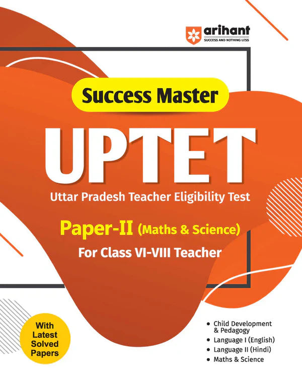 Arihant Success Master UPTET Paper 2 Class 6 To 8 Maths And Science Teacher Child Development Solved Paper And Practice Sets
