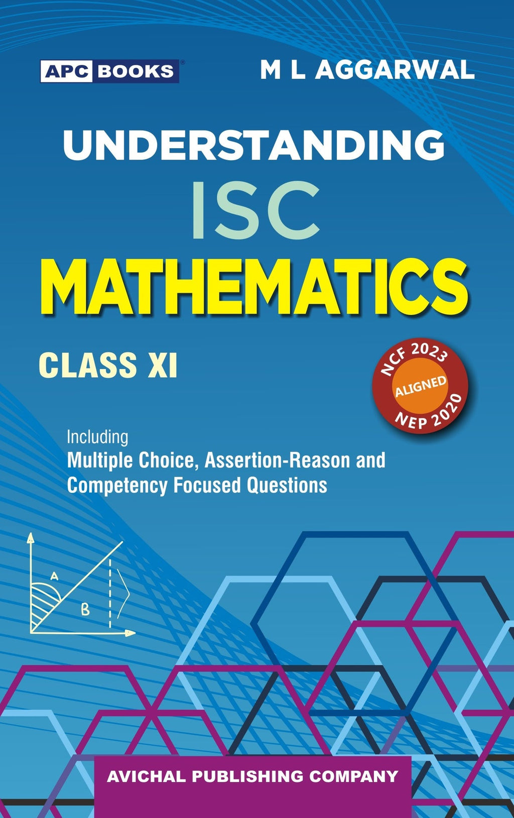 APC ISC Board Understanding ISC Board Class 11th Mathematics English Medium Book By M L Agrawal Including Multiple Choice Assertion-Reason and Competency Focused Questions With Free Khatu Shyam Sticker