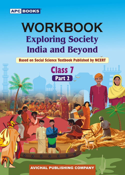 APC Workbook Exploring Society India And Beyond Class 7 Part 2 English Medium Based On New Textbook Of Socoal Science NCERT