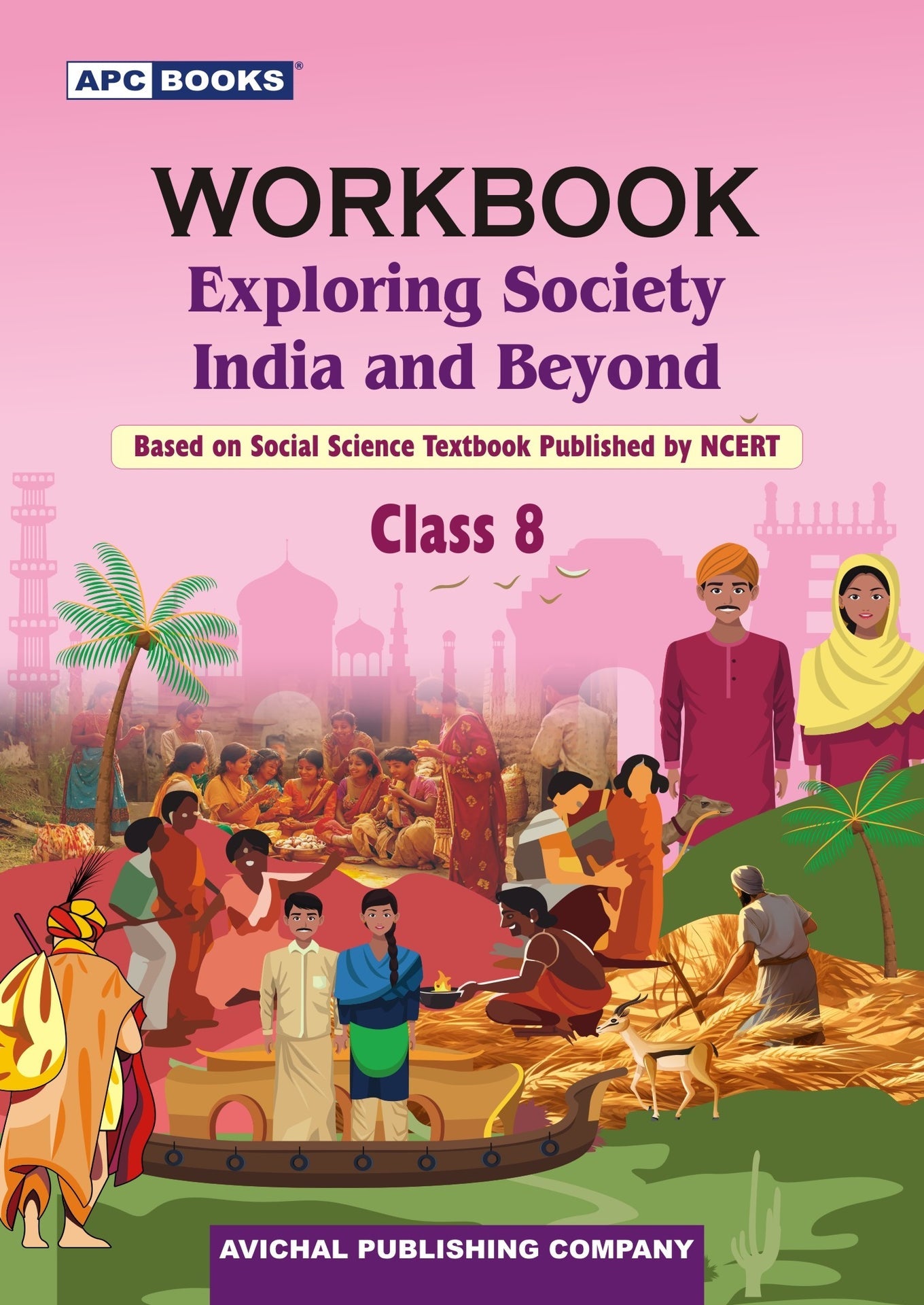APC Workbook Exploring Society India And Beyond Class 8 English Medium Based On New Textbook Of Socoal Science NCERT