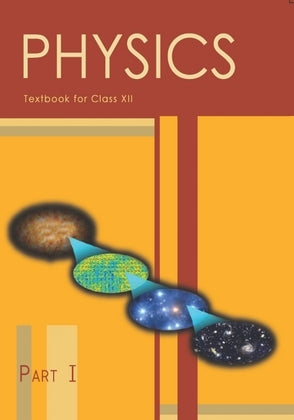 NCERT Physics Class 12 Part 1 Textbook For English Grade XII Based On CBSE Syllabus