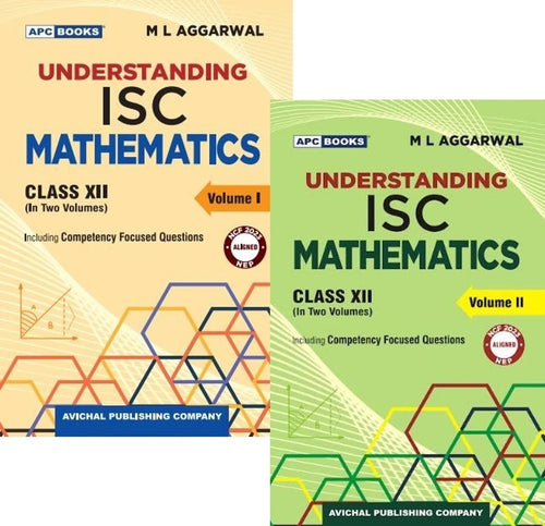 APC Understanding ISC Board Class 12th Mathematics Vol 1 And 2 In Two Volumes By M L Agrawal Including Competency Focused Questions
